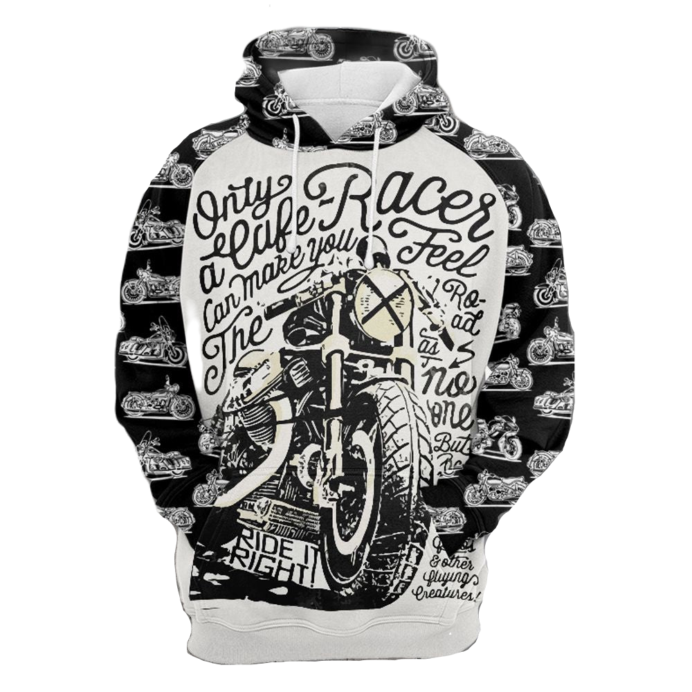 Motorcycle Hoodie Only A Cafe Racer Can Make You Feel The Road Hoodie Black White Unisex - Cozy Hoodie For Cold Weather