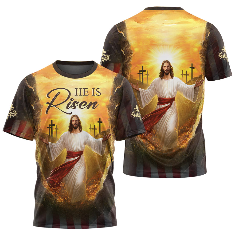 He Is Risen 3D TShirt