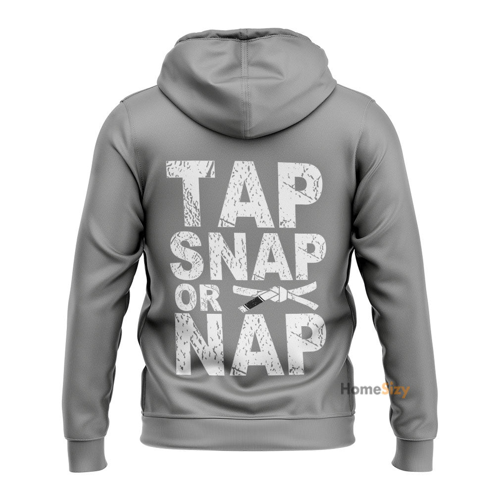 Tap Snap Or Nap Jiu Jitsu Custom Hoodie QT302463Hf