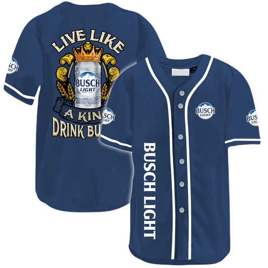 Busch Light Baseball Jersey Live Like a King Drink Busch Jersey Shirt Blue Unisex