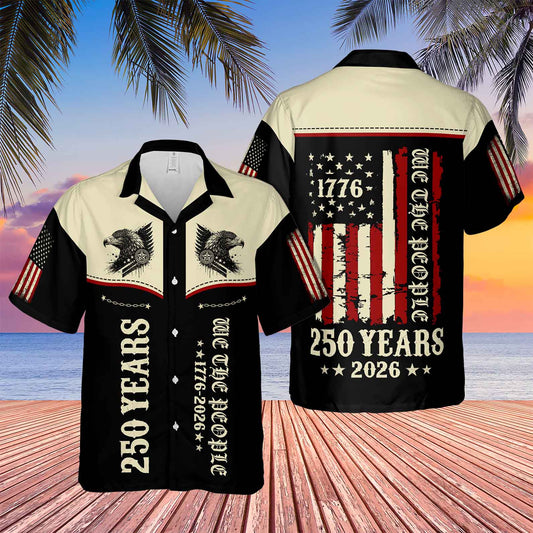 250 Years We The People 1776–2026 Hawaiian Shirt | Patriotic US Flag 4th of July AOP Hawaiian Shirt 684227