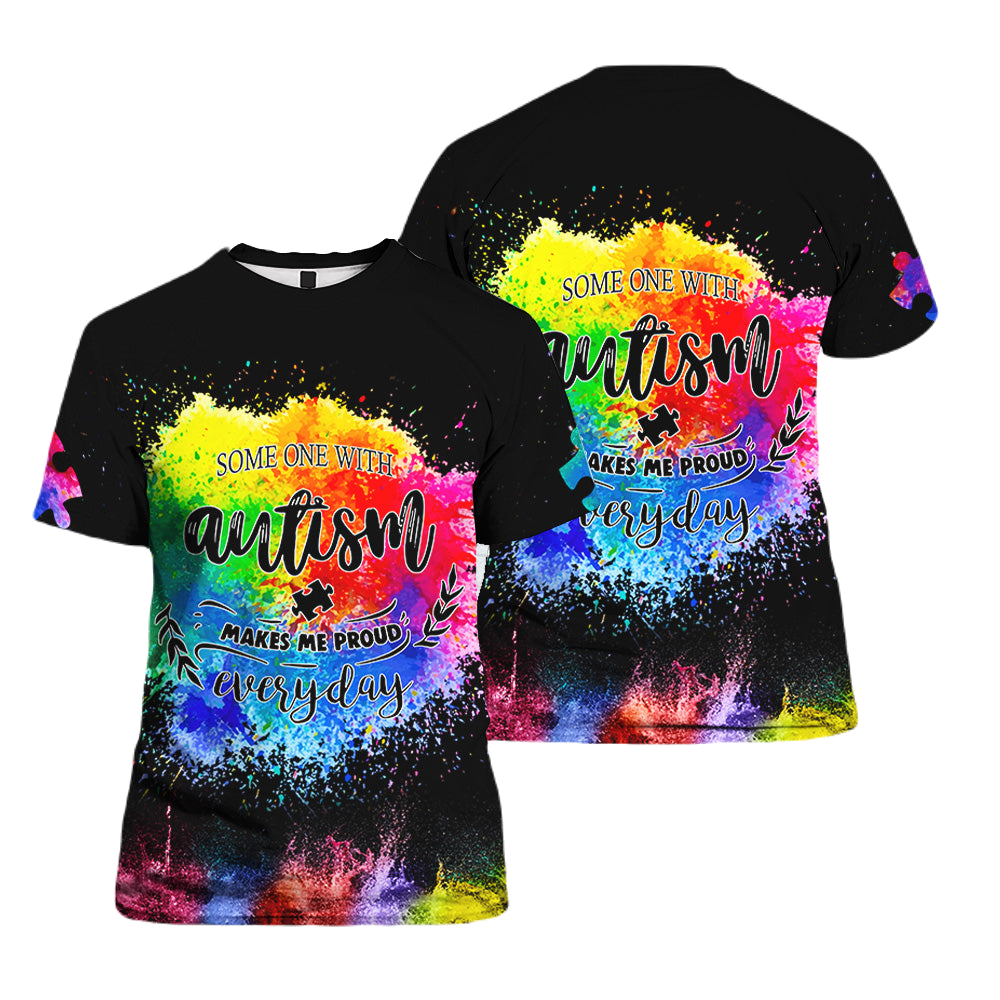 Autism Hoodie Someone With Autism Makes Me Proud Everyday T-Shirt Colorful Unisex - Trendy Gift For Men & Women