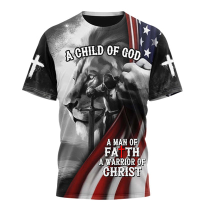 A Child Of God A man Of Faith A Warrior Of Christ 3D TShirt