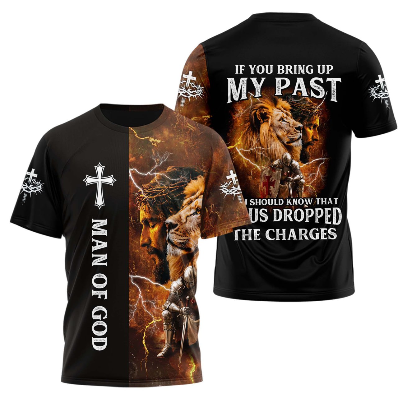 If You Bring Up My Past, You Should Know That Jesus Dropped The Charges 3D TShirt