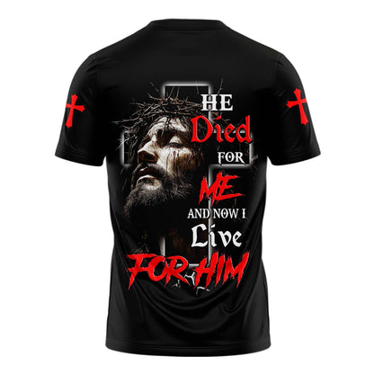 He Died For Me 3D TShirt