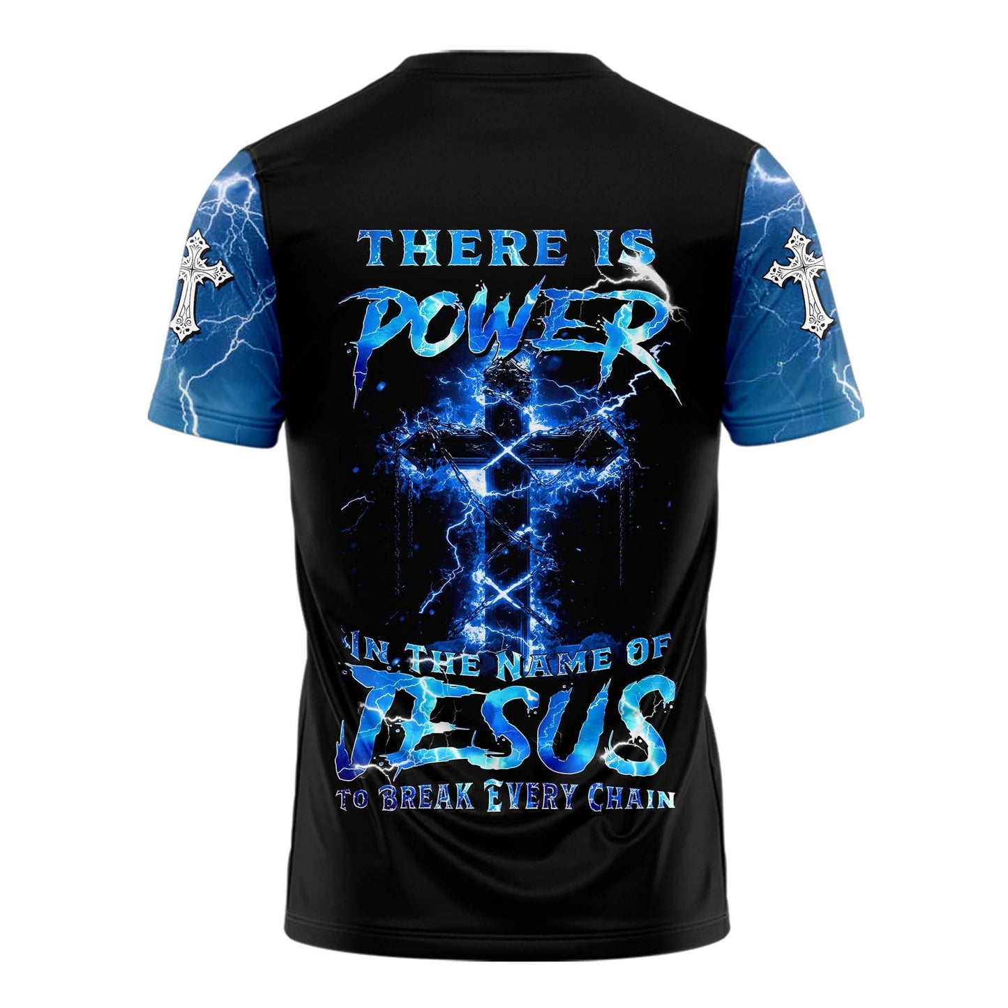 There Is Power In The Name Of Jesus To Break Every Chain 3D TShirt