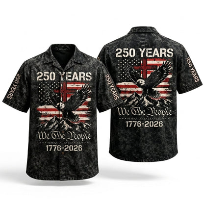 250 Years We The People Hawaiian Shirt Patriotic Eagle 1776 2026 Gift