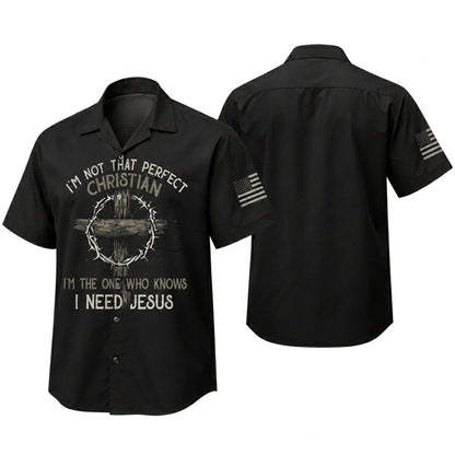 Im Not That Perfect Christian Hawaiian Shirt I Need Jesus Faith Gift