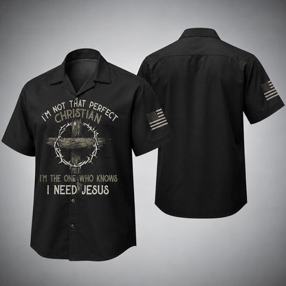 Im Not That Perfect Christian Hawaiian Shirt I Need Jesus Faith Gift
