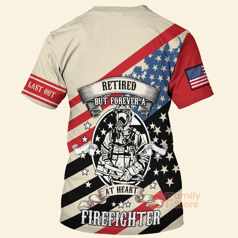 Firefighter Retired But Forever At Heart - 3D TShirts