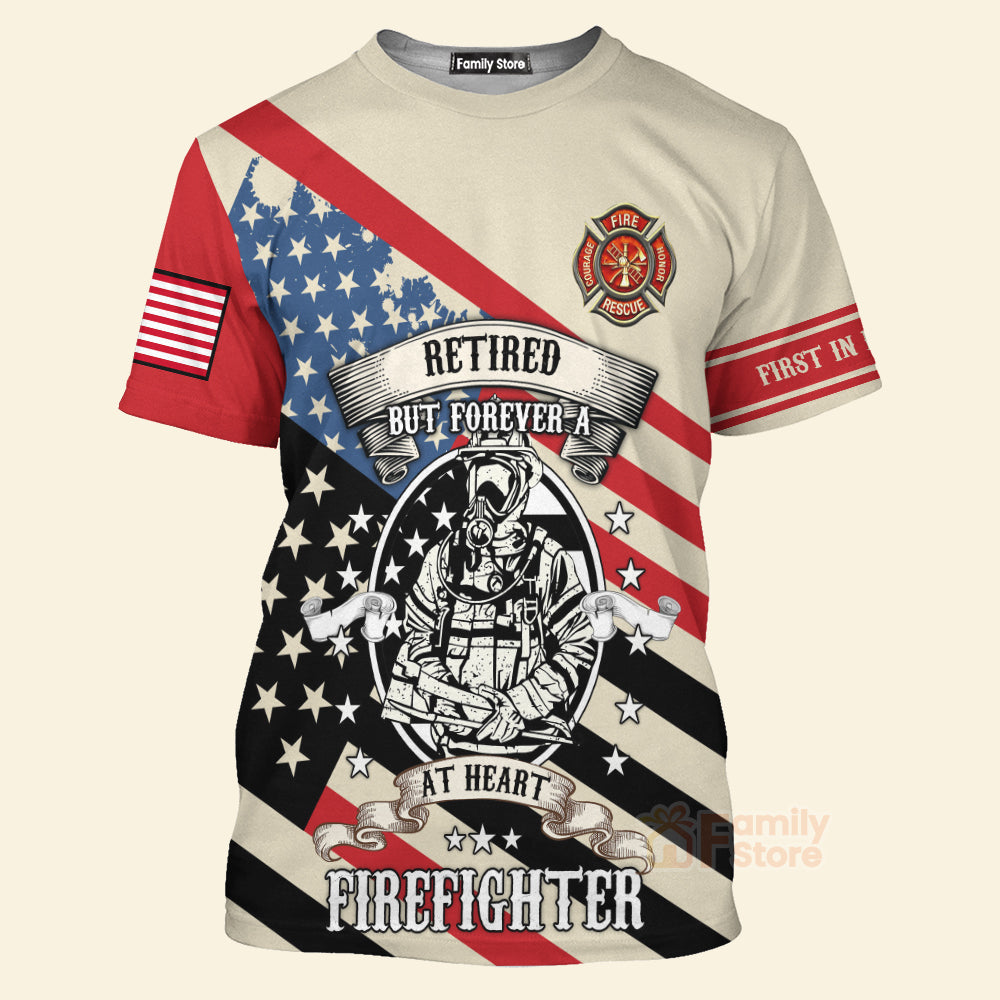 Firefighter Retired But Forever At Heart - 3D TShirts