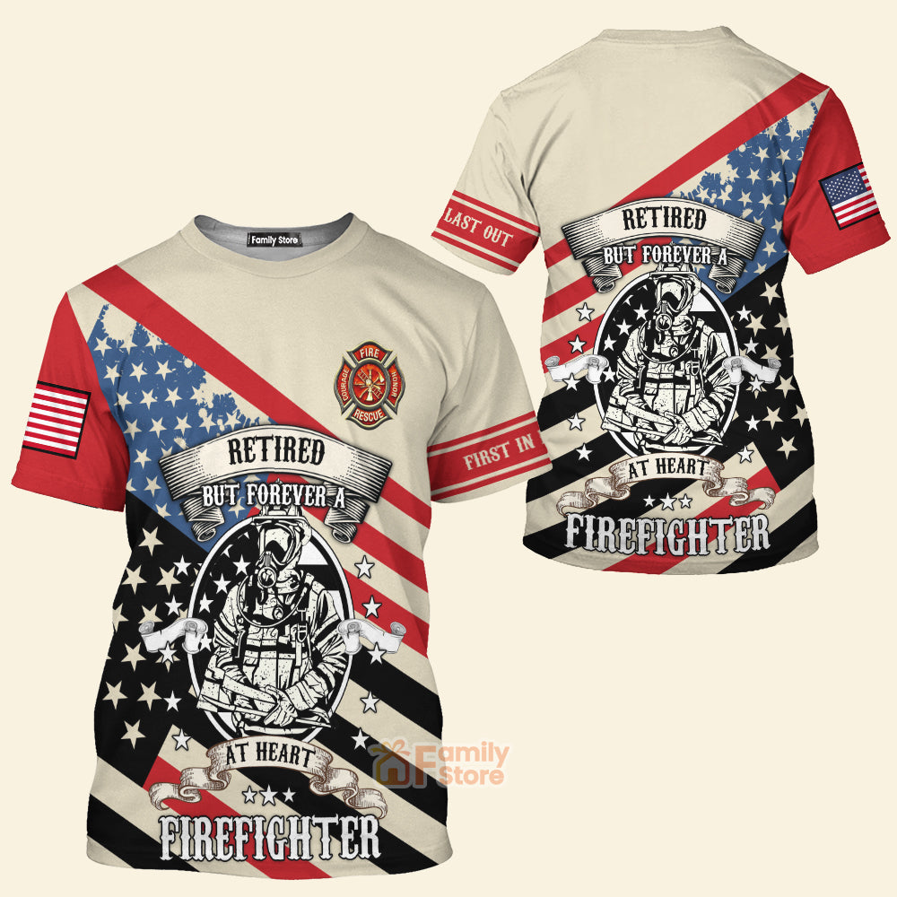 Firefighter Retired But Forever At Heart - 3D TShirts
