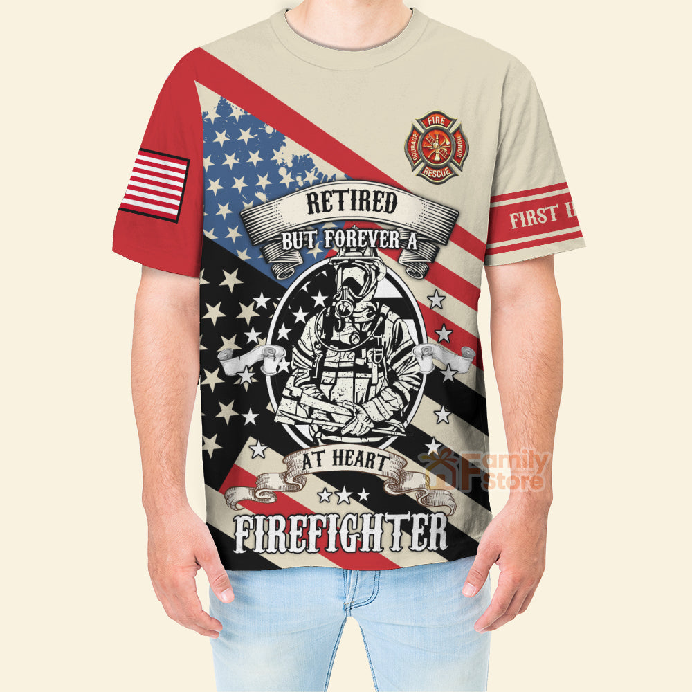 Firefighter Retired But Forever At Heart - 3D TShirts