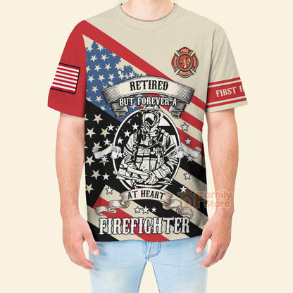 Firefighter Retired But Forever At Heart - 3D TShirts