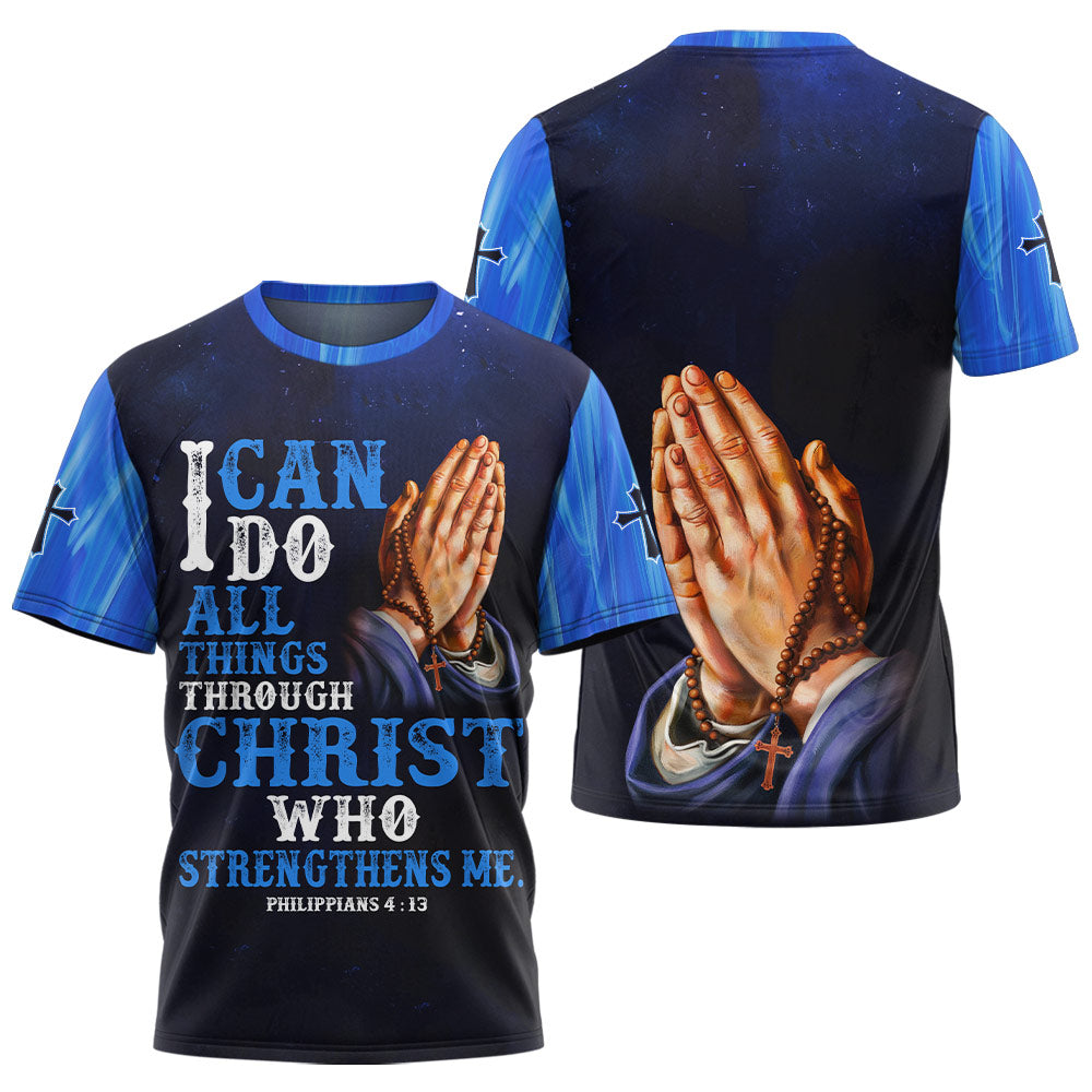 I can do All Things Through Christ 3D TShirt