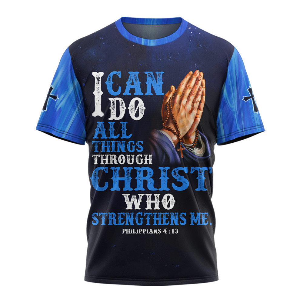 I can do All Things Through Christ 3D TShirt