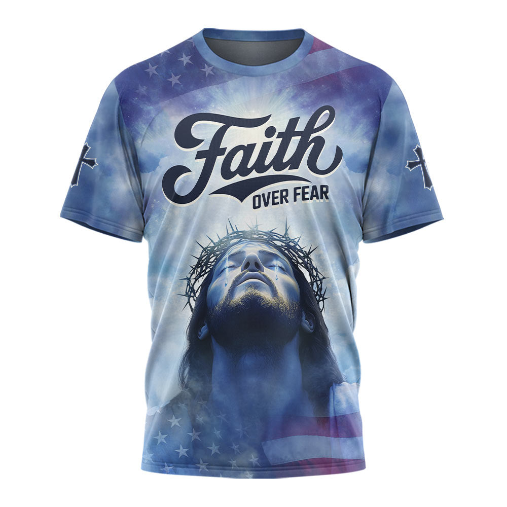 Jesus Faith Over Fear 3D TShirt