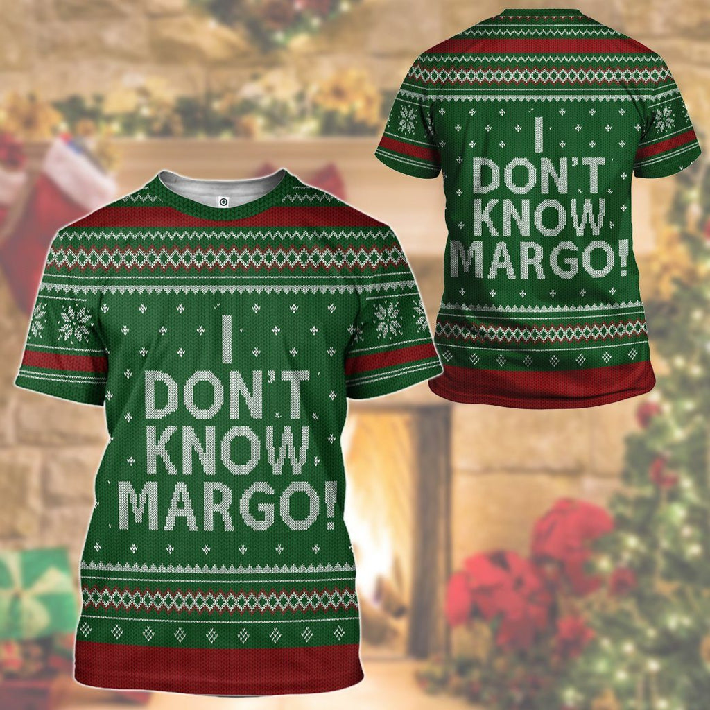  I Dont Know Margo National Lampoon Christmas Vacation Ugly Custom Tshirt Hoodie Apparel