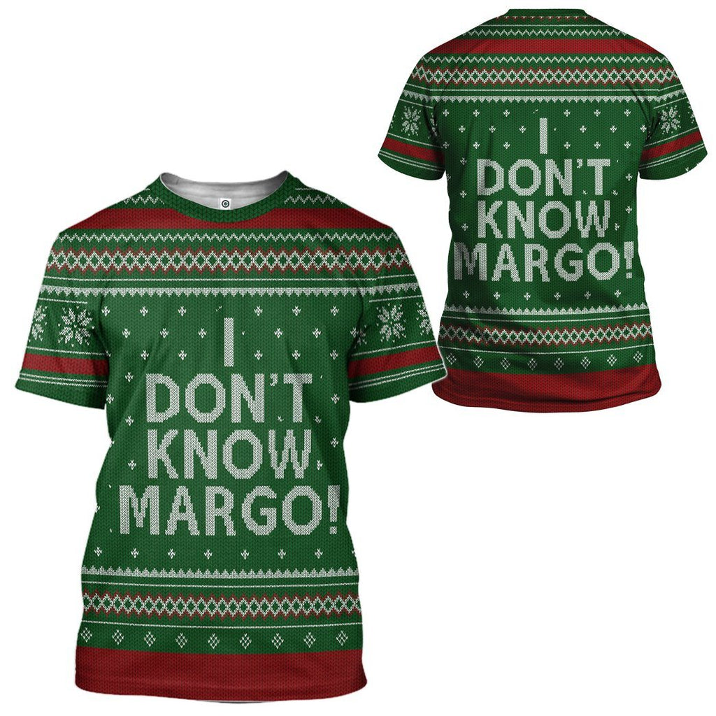  I Dont Know Margo National Lampoon Christmas Vacation Ugly Custom Tshirt Hoodie Apparel