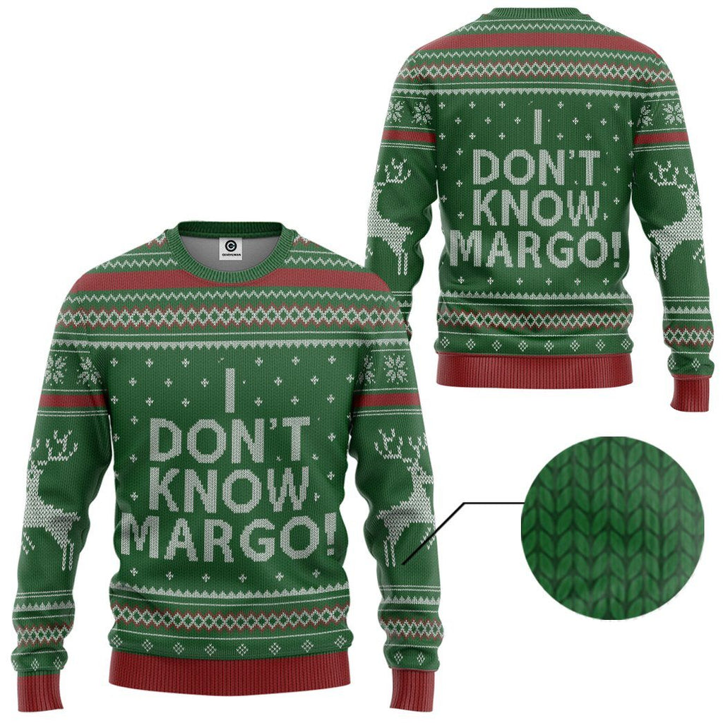  I Dont Know Margo National Lampoon Christmas Vacation Ugly Custom Tshirt Hoodie Apparel