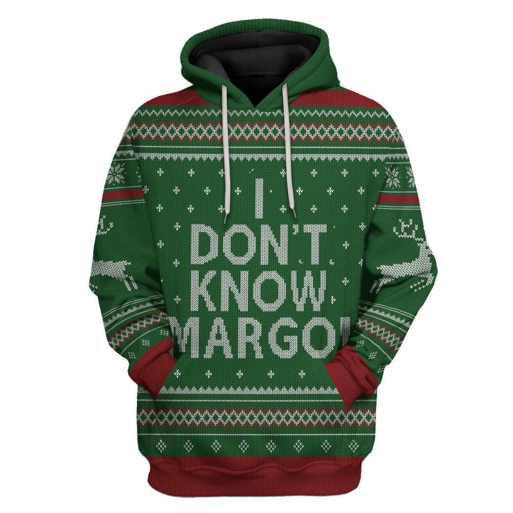  I Dont Know Margo National Lampoon Christmas Vacation Ugly Custom Tshirt Hoodie Apparel
