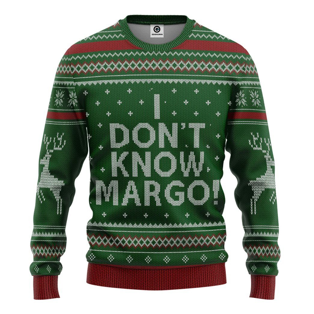  I Dont Know Margo National Lampoon Christmas Vacation Ugly Custom Tshirt Hoodie Apparel