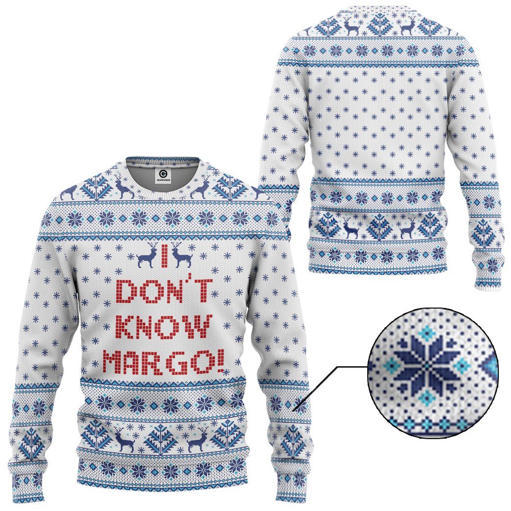  I Dont Know Margo National Lampoons Christmas Vacation Ugly Sweater Custom Tshirt Hoodie Apparel