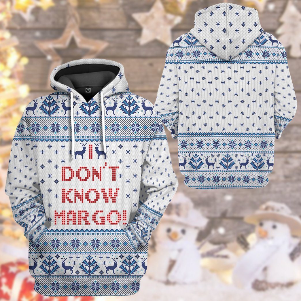  I Dont Know Margo National Lampoons Christmas Vacation Ugly Sweater Custom Tshirt Hoodie Apparel