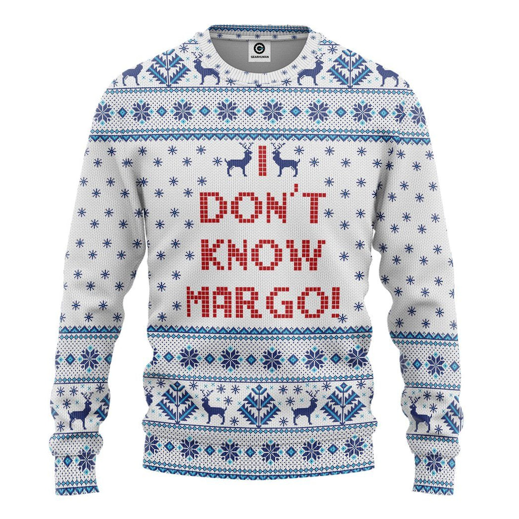  I Dont Know Margo National Lampoons Christmas Vacation Ugly Sweater Custom Tshirt Hoodie Apparel
