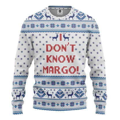  I Dont Know Margo National Lampoons Christmas Vacation Ugly Sweater Custom Tshirt Hoodie Apparel