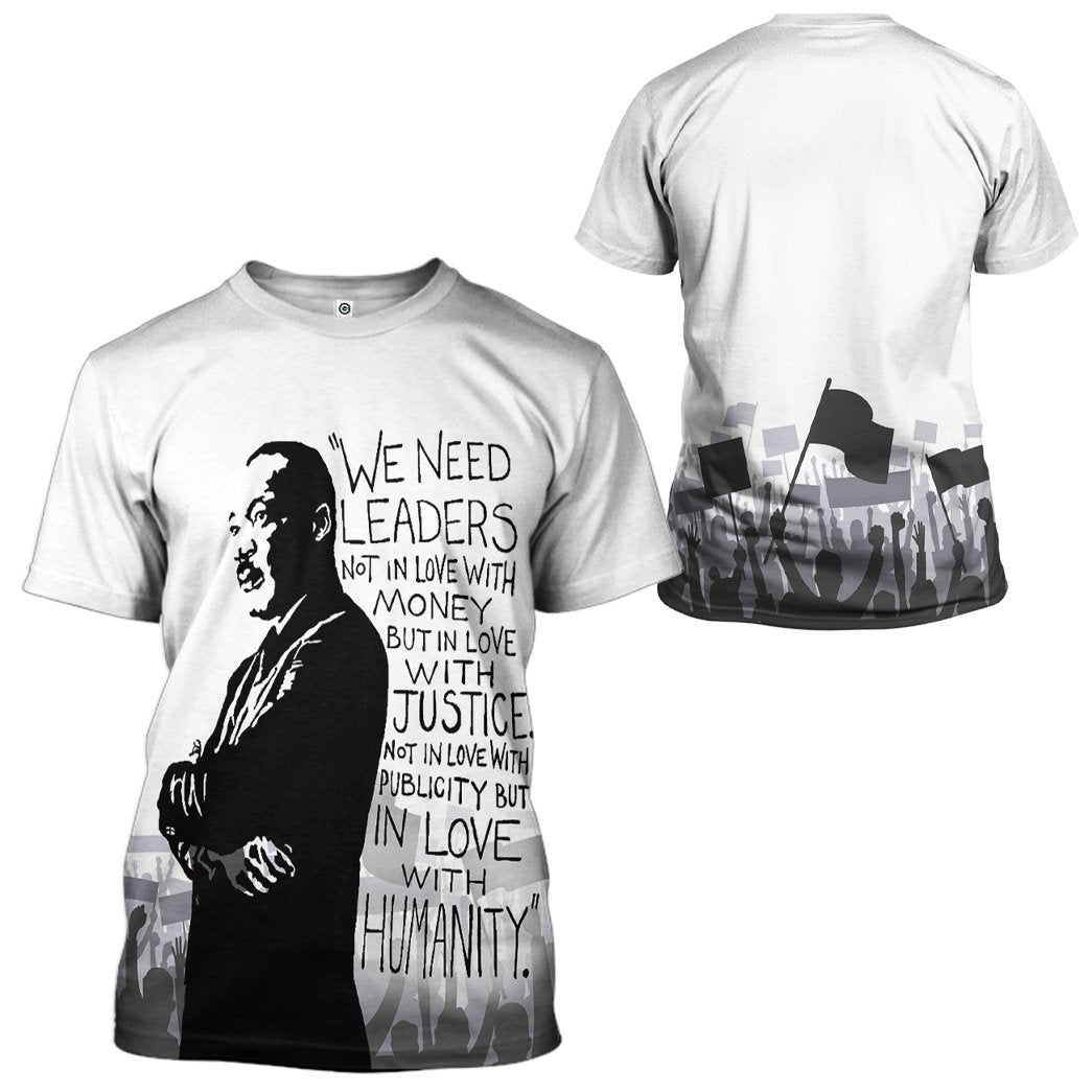  Martin Luther King We Need Leaders Not In Love With Money Tshirt Hoodie Apparel