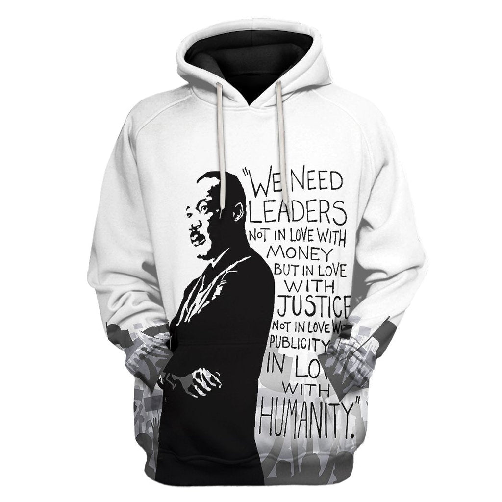  Martin Luther King We Need Leaders Not In Love With Money Tshirt Hoodie Apparel