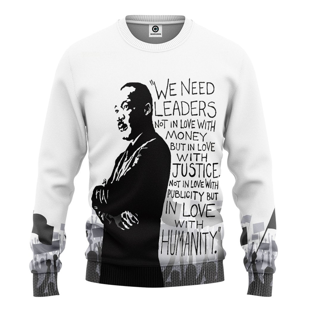  Martin Luther King We Need Leaders Not In Love With Money Tshirt Hoodie Apparel