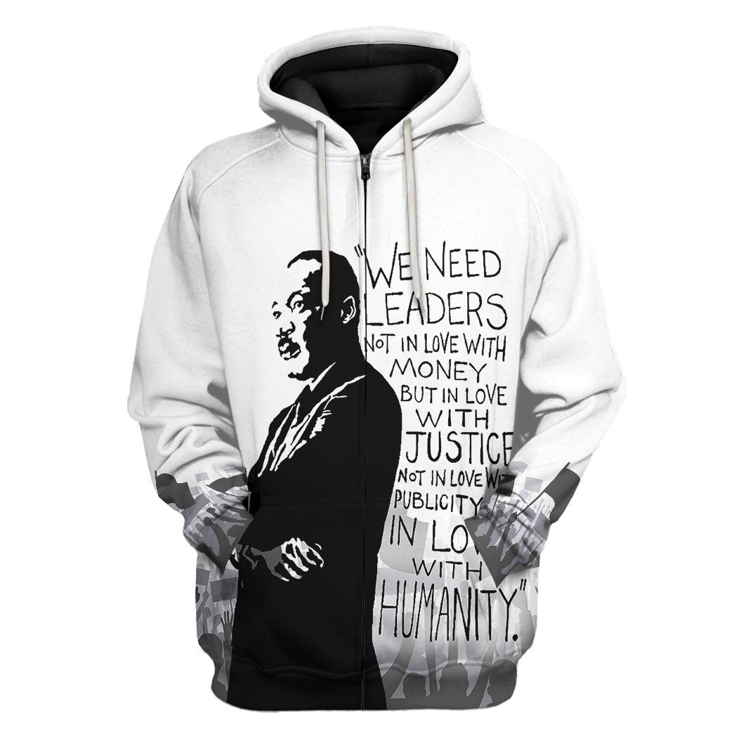 Martin Luther King We Need Leaders Not In Love With Money Tshirt Hoodie Apparel
