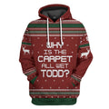  Why Is The Carpet All Wet Todd National Lampoon Christmas Vacation Ugly Sweater Custom Tshirt Hoodie Apparel
