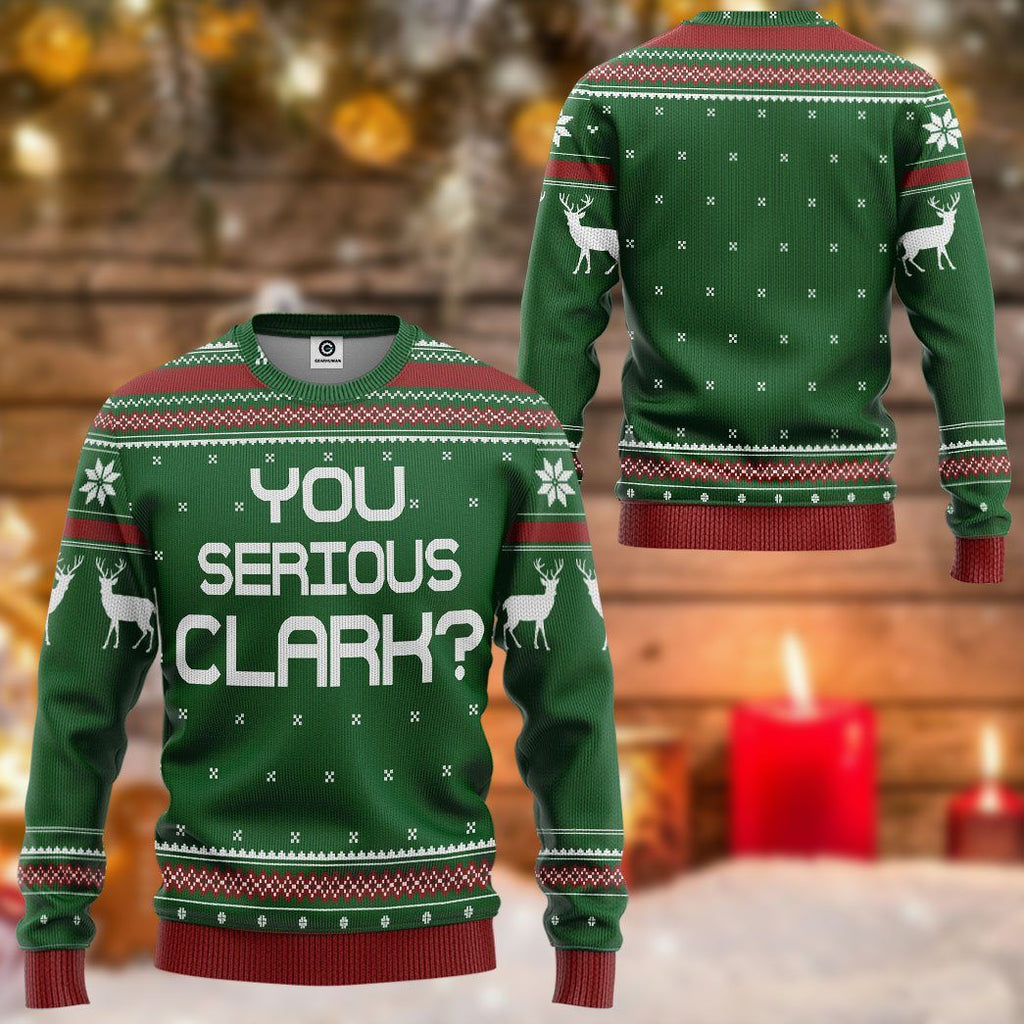  You Serious Clark Green National Lampoons Christmas Vacation Ugly Custom Tshirt Hoodie Apparel