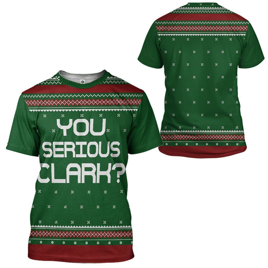  You Serious Clark Green National Lampoons Christmas Vacation Ugly Custom Tshirt Hoodie Apparel