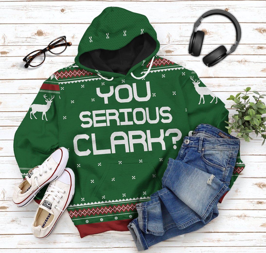  You Serious Clark Green National Lampoons Christmas Vacation Ugly Custom Tshirt Hoodie Apparel