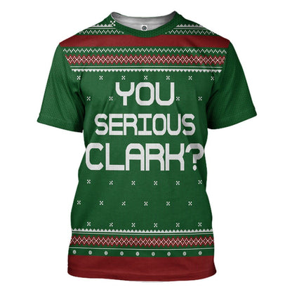  You Serious Clark Green National Lampoons Christmas Vacation Ugly Custom Tshirt Hoodie Apparel