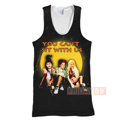 Hocus Pocus T-shirt You Can't Sit With Us T-shirt High Quality DN Hoodie Sweater Tank