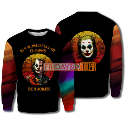  DC Shirt In A World Full Of Clowns Be A Joker Shirt High Quality DC Hoodie Sweater Tank
