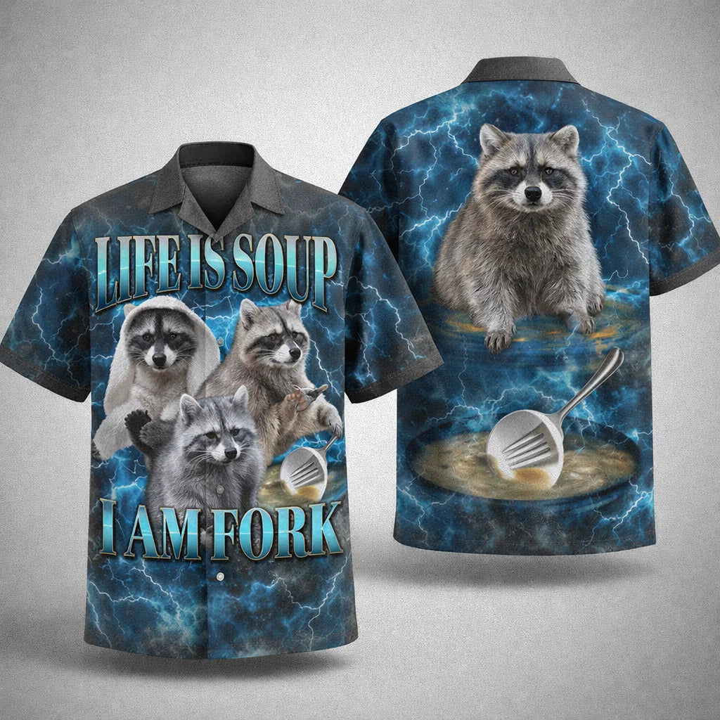 Funny Raccoon Hawaiian Shirt, Life Is Soup I Am Fork Meme Shirt, Viral Humor Aloha Shirt